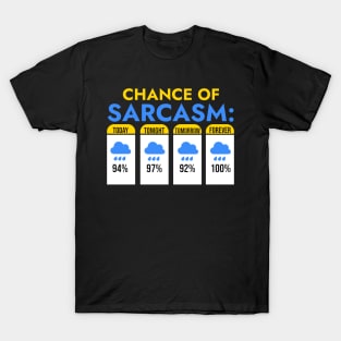 Chance of Sarcasm T-Shirt